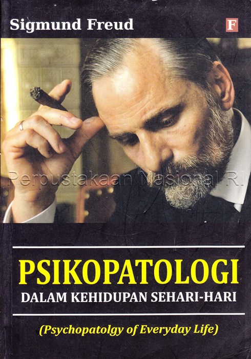 Cover Psikopatologi dalam kehidupan sehari-hari / Sigmund Fred ; penerjemah, M. Sururi