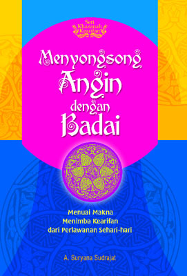 Cover Menyongsong Angin Dengan Badai / A Surya Sudrajat
