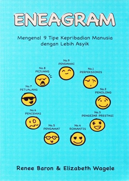 Cover Eneagram :  mengenal 9 tipe kepribadian manusia dengan lebih asyik / Renee Baron & Elisabeth Wagele ; penerjemah, Leinovor Bahfein