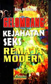 Cover Gelombang kejahatan seks remaja modern / Abu Al-Ghifari; editor, Yusrimansyah