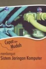 Cover Cepat dan Mudah Membangun Sistem jaringan Komputer / Madcoms