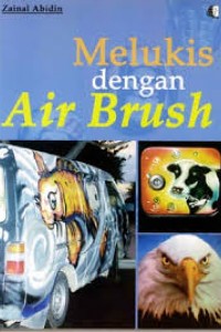 Cover Melukis dengan Air Brush / Zainal Abidin