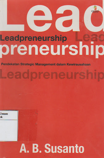 Cover LEADPRENEURSHIP PENDEKATAN STRATEGIC MANAGEMENT / A.B. SUSANTO