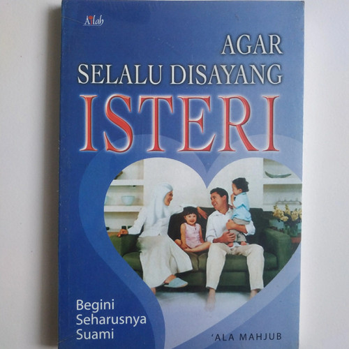 Cover Agar Selalu disayang Istri / Ala Mahjub