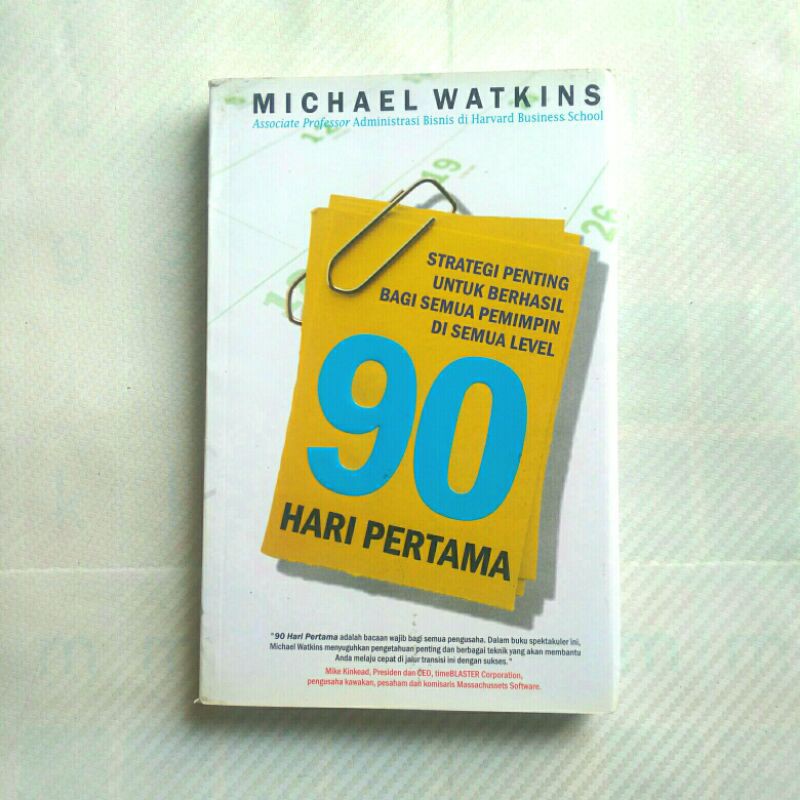 Cover 90 hari pertama :  strategi penting untuk berhasil bagi semua pemimpin di semua level / Michael Watkins ; penerjemah, Satrio Wahono ; penyunting, Qomaruddin SF