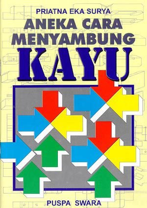 Cover Aneka cara menyambung kayu / Priatna Eka Surya