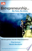 Cover Entrepreneurship No pain No Gain :  membangkitkan Jiwa dan sikap entrepreneur / Ping Hartono