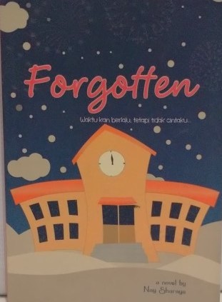 Cover Forgotten :  Waktu kan berlalu, tetapi tidak cintaku.. / Nay Sharaya