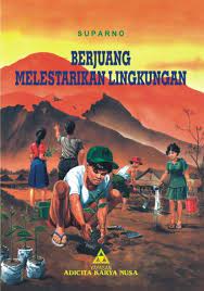 Cover Berjuang melestarikan lingkungan / Suparno