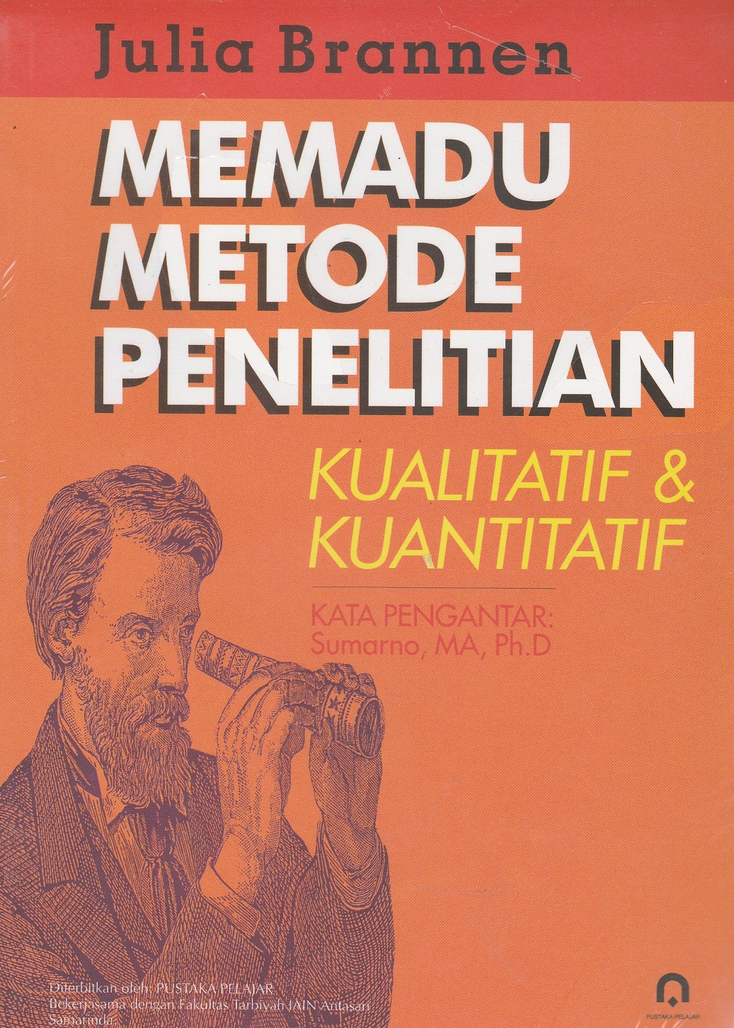 Cover Memadu Metode Penelitian Kualitiatif dan Kuantitatif / Penyusun: Julia Brannen