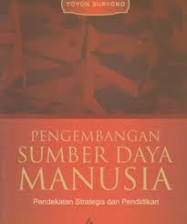 Cover Pengembangan sumber daya manusia pendekatan strategi dan pendidikan / Yoyon Suryono,