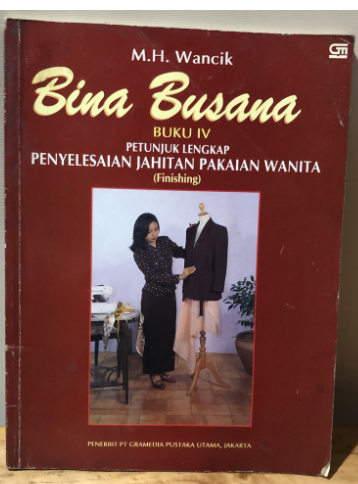 Cover Bina busana petunjuk lengkap pecah pola aneka model busana / Wancik