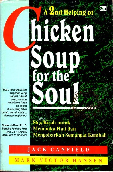Cover 86 lebih kisah untuk membuka hati dan mengobarkan semangat kembali = A 2nd helping of chicken soup for the soul / Jack Canfield dan Mark Victor Hansen ; alih bahasa, Yoseph Bambang ; editor, Dwi Helly Purnomo