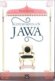 Cover Kepemimpinan Jawa / Wawan Susetya ; penyunting, Floriberta Aning S