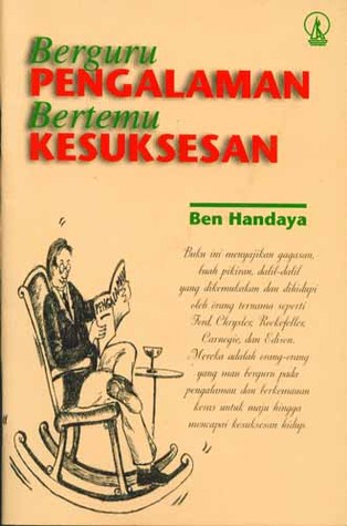 Cover Berguru pengalaman bertemu kesuksesan / Ben Handaya