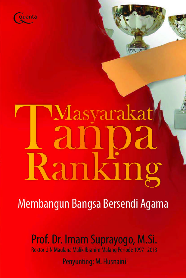 Cover Masyarakat tanpa ranking :  membangun bangsa bersendi agama / Imam Suprayogo ; penyunting, M. Husnaini