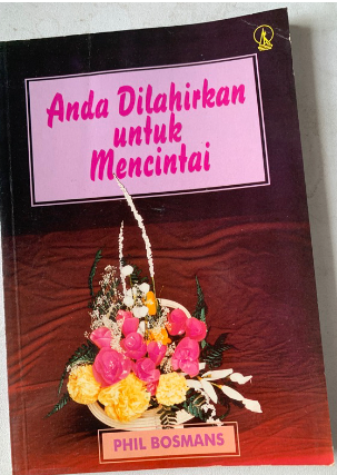 Cover Anda dilahirkan untuk mencintai / Phil Bosmans ; diterjemahkan oleh P. Andreas Tefa Sawu