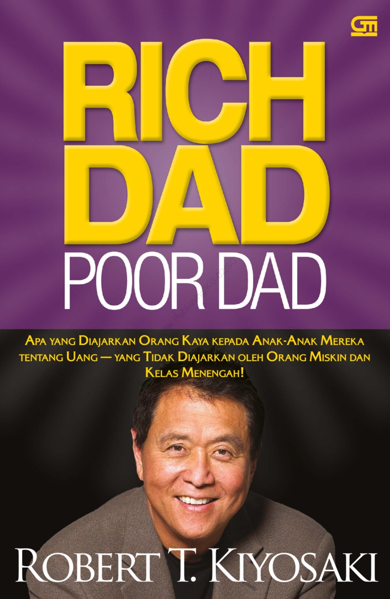 Cover Rich dad, poor dad :  apa yang diajarkan orang kaya pada anak-anak mereka tentang uamg yang tidak diajarkan oleh orang miskin dan kelas menengah / Robert T. Kiyosaki bersama Sharon L. Lechter ; alih bahasa, J. Dwi Helly Purnomo