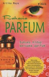 Cover Cover Image Rahasia Parfum / Artika Moyu
