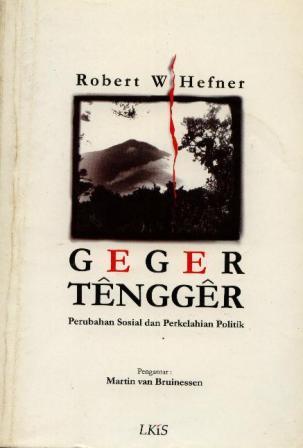 Cover Geger Tengger :  perubahan sosial dan perkelahian politik / Robert W. Hefner ; pengantar, Martin van Bruinessen ; alih bahasa, A. Wisnuhardana, Imam Ahmad ; penyunting, Imam Baehaqi