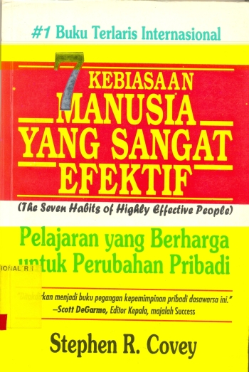 Cover 7 kebiasaan manusia yang sangat efektif :  memulihkan etika karakter / Stephen R. Covey ; alih bahasa, Budijanto