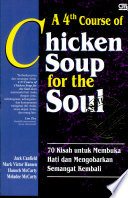 Cover 4th course of chicken soup for the soul :  70 kisah untuk membuka hari dan mengobarkan semangat kembali / Jack Canfield...[et al.] ; alih bahasa, Yoseph Bambang