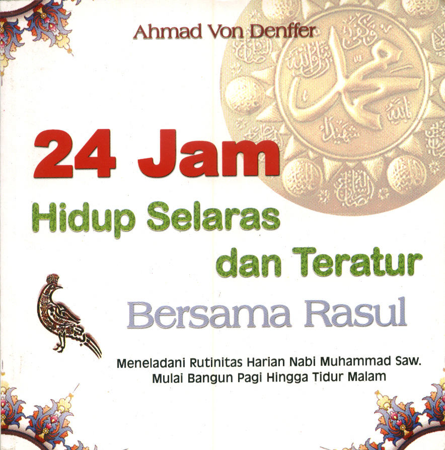 Cover 24 Jam hidup selaras dan teratur bersama rasul / Ahmad Von Denffer