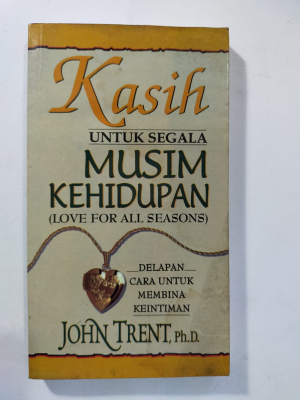 Cover Kasih Untuk Segala Musim Kehidupan / John Trent