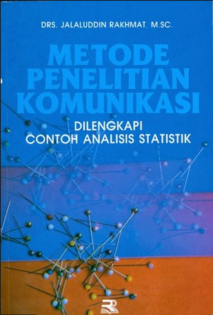 Cover Metode penelitian komunikasi dilengkapi contoh analisis statistik / Jalaluddin Rakhmat