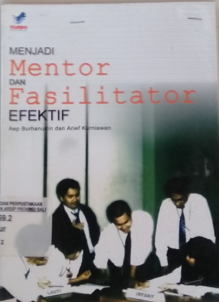 Cover Menjadi mentor dan fasilitator efektif / Aep Burhanudin ; Arief kurniawan