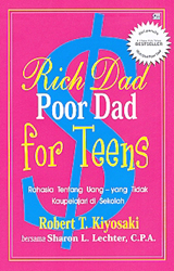 Cover Rice dad poor dad for teens :  rahasia tentang uang yang tidak kau pelajari di sekolah / Robert T. Kiyosaki, Sharon L. Lechter ; alih bahasa, Ratu Fortunata Rahmi Puspahadi