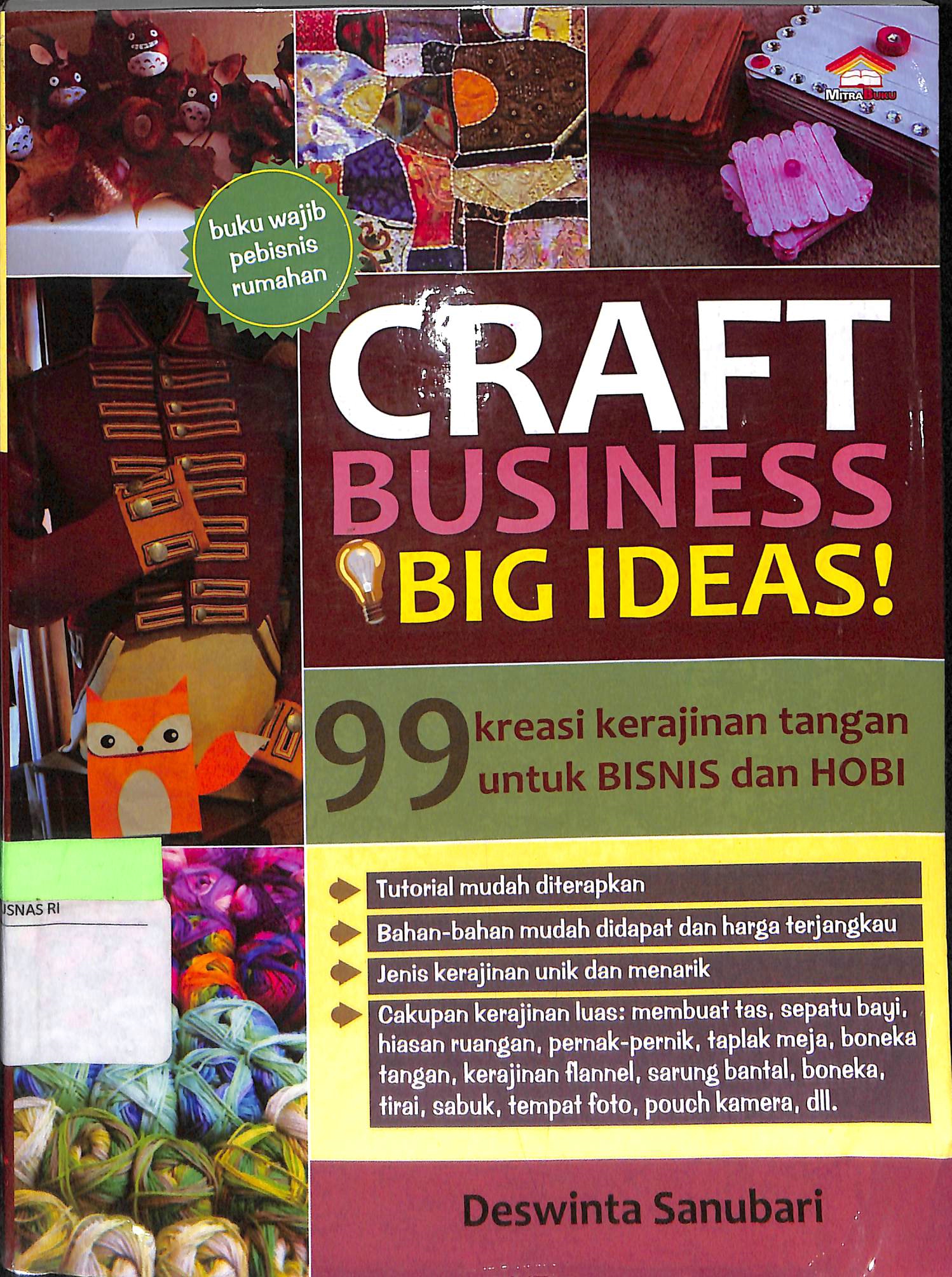 Cover Craft Business Big Ideas! :  99 Kreasi Kerajinan Tangan untuk Bisnis dan Hobi / Deswinta Sanubari