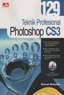 Cover 129 Teknik Profesional Photoshop CS3 (CD) / Rahmad Widiyanto