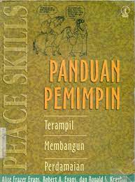 Cover Peace skills :  panduan pemimpin / Alice Frazer Evans, Robert A. Evans dan Ronald S. Kraybill ; penerjemah, F.A. Soeprapto