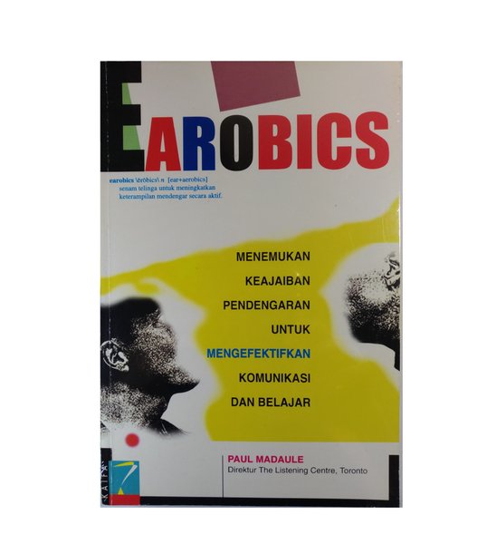 Cover Earobics :  menemukan keajaiban pendengaran untuk mengefektifkan komunikasi dan belajar / Paul Madaule