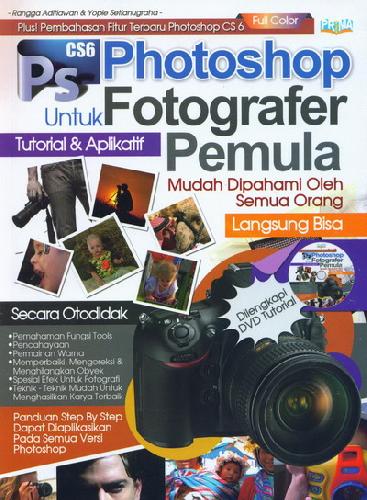 Cover Photoshop untuk Fotografer Pemula :  Mudah Dipahami Oleh Semua Orang Langsung Bisa / Rangga Aditiawan