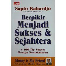 Cover Berpikir menjadi sukses & sejahtera :  100 tip sukses menuju kemakmuran / oleh Sapto Rahardjo
