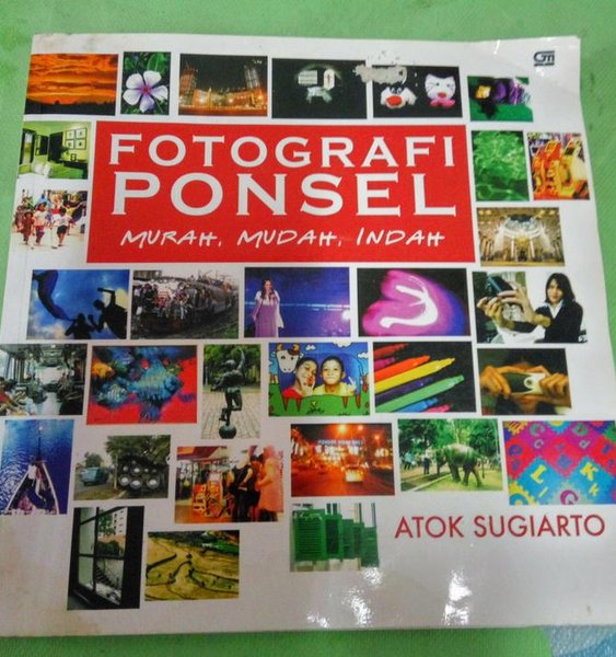 Cover Foto Grafi Ponsel Murah, Musah, Indah / Atok, Sugiarto (