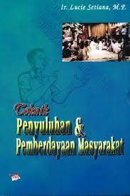 Cover Taknik Penyuluhan Dan pemberdayaan masyarakat / Lucie Seetiana