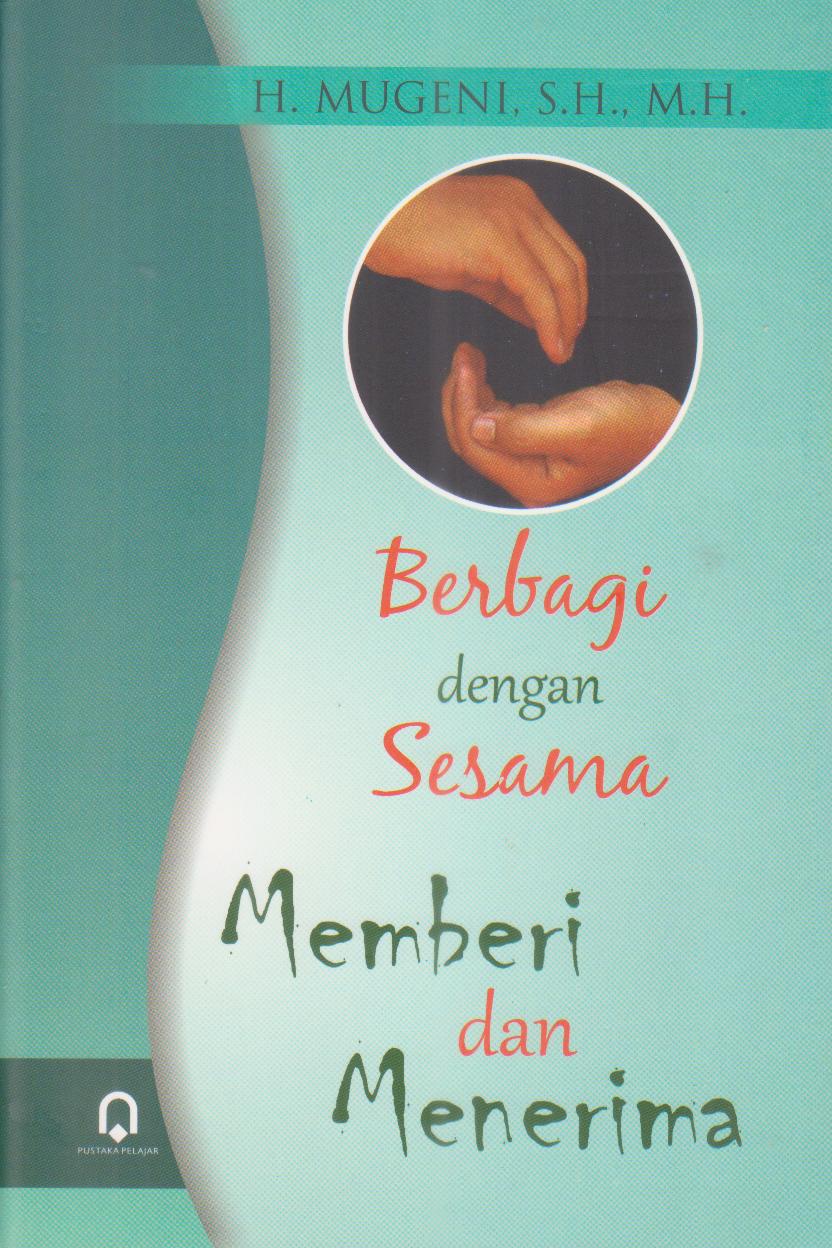 Cover Berbagi dengan sesama memberi dan menerima / H. Mugeni