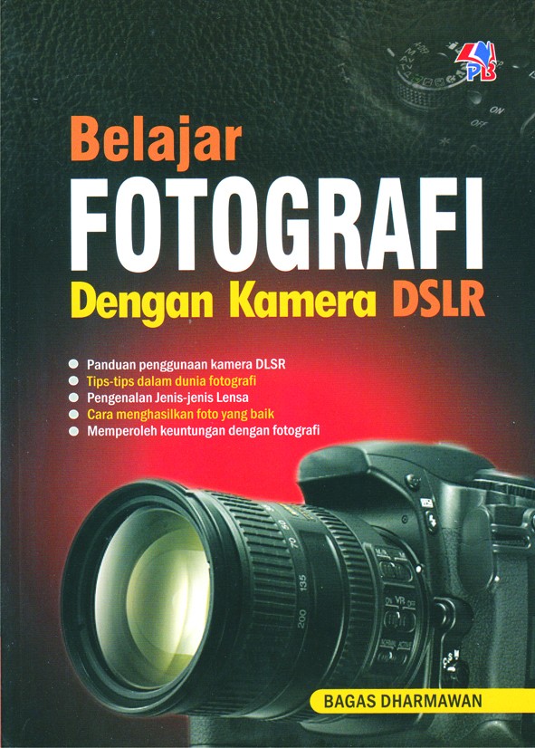 Cover Belajar fotografi dengan kamera DSLR / Bagas Dharmawan