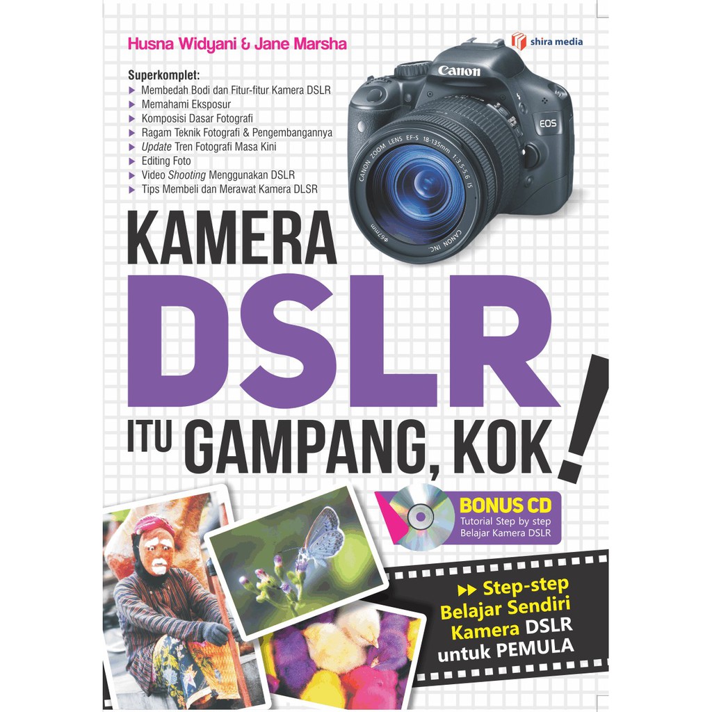 Cover KAMERA DSLR ITU GAMPANG, KOK ! / HUSNA WIDYANI