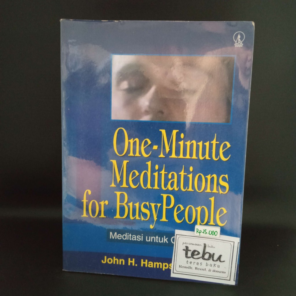 Cover One-minute meditations for busy people :  meditasi untuk orang sibuk / John H. Hampsch ; penerjemah,Pramudya Nugroho, Agnes Dyah Permatasari, Wahyo Hartojati