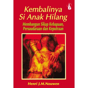 Cover Kembalinya si anak hilang / Henri J.M. Nouwen