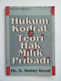 Cover Hukum kodrat & teori hak milik pribadi / A. Sonny Keraf