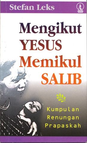 Cover Mengikut Yesus memikul salib / Stefan Leks