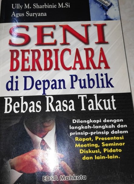 Cover Seni berbicara di depan publik bebas rasa takut / Ully M. Sharbinie