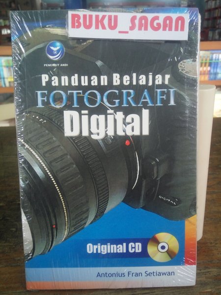 Cover Panduan Belajar Fotografi Digital / Antonius Fran Setiawan