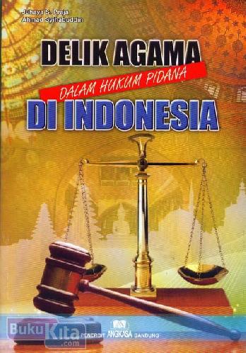 Cover Delik Agama Hukum Pidana Di Indonesia / Juhaya S. Praja dan Ahmad Syihabuddin