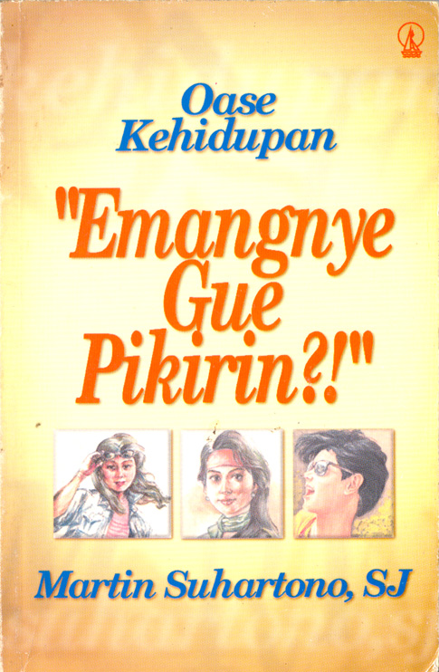 Cover Oase kehidupan, Emangnye Gue Pikirin / Martin Suhartono